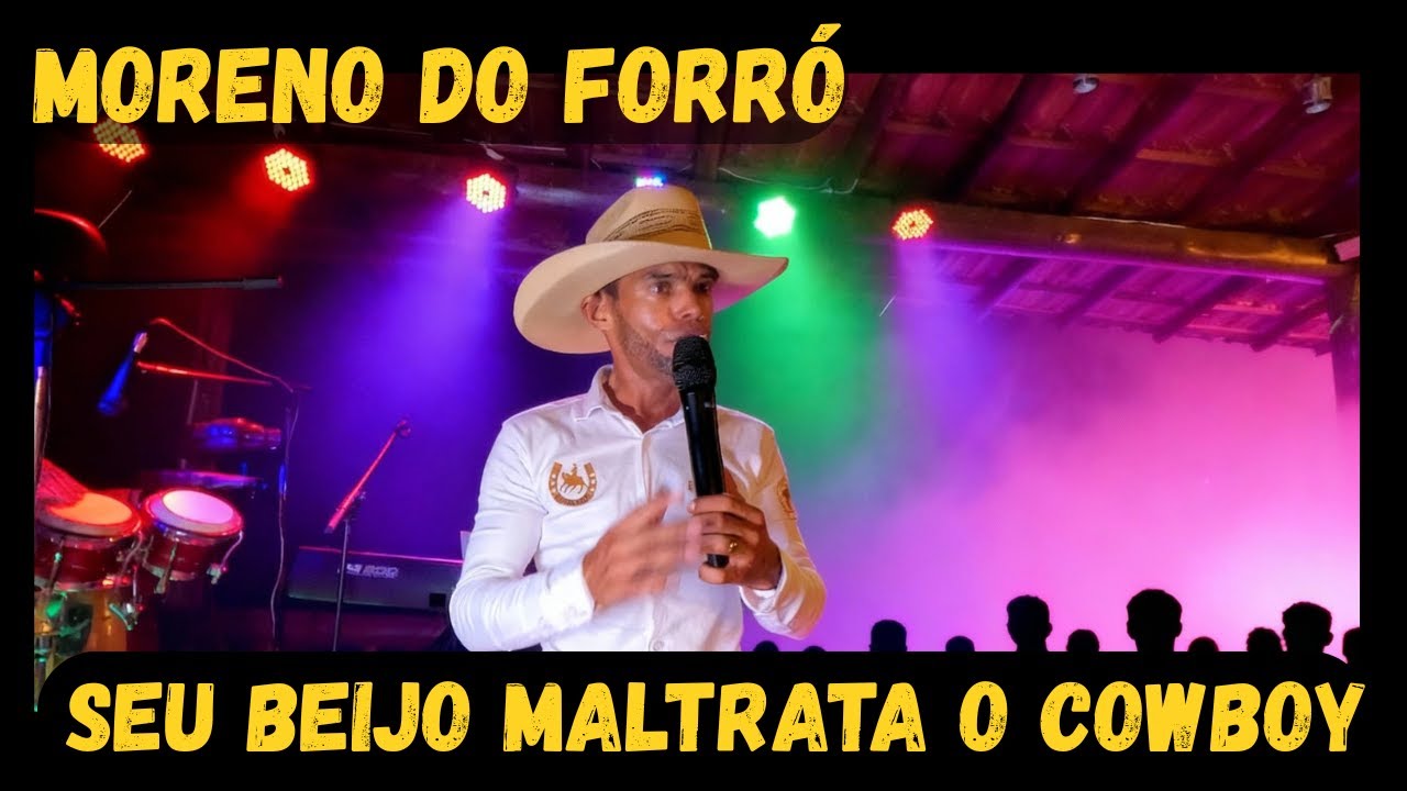 MORENO DO FORRÓ - SEU BEIJO MALTRATA O COWBOY