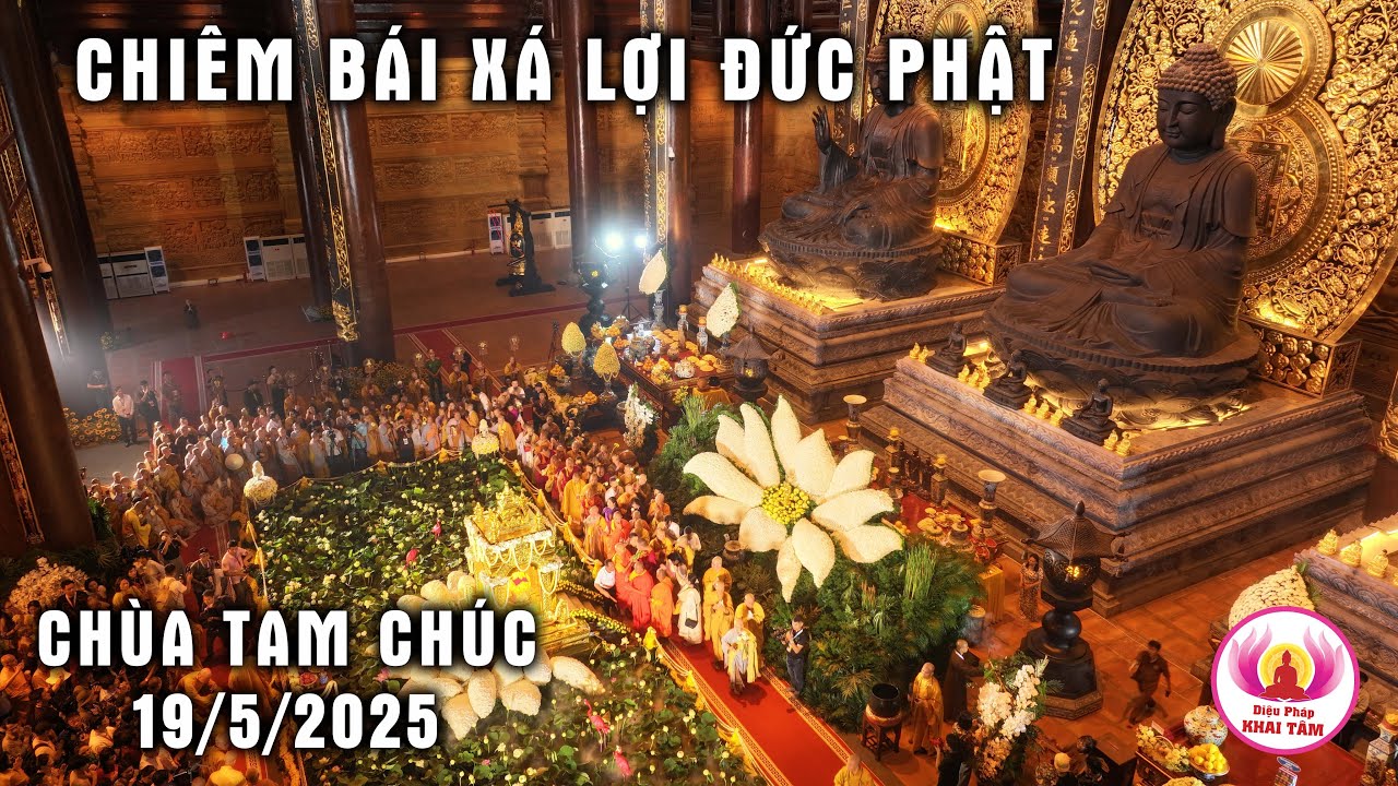 🔴 [TRỰC TIẾP] Sáng 19.5.2025 - Chiêm bái Xá Lợi Đức Phật tại chùa Tam Chúc