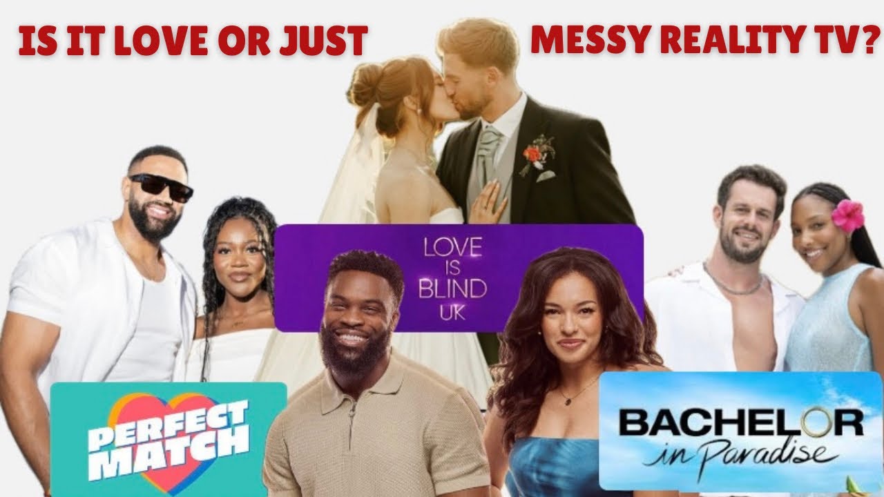 Messiest Reality TV Roundup: Love Is Blind, Perfect Match & Paradise Chaos! | Lust vs Attachment 