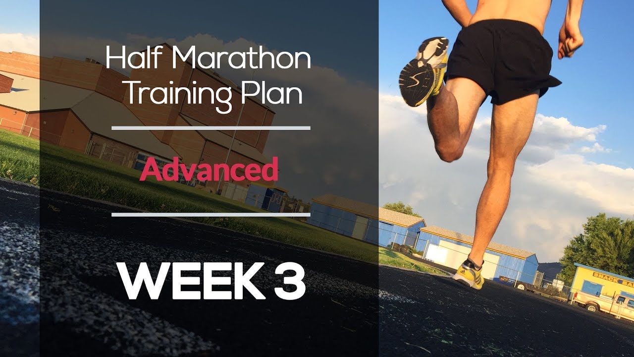 Advanced Half Marathon Training Plan (WEEK 3)