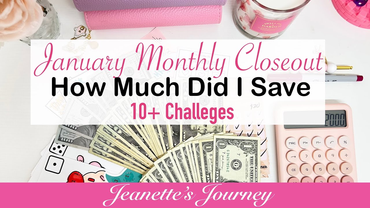 JANUARY MONTHLY CLOSEOUT | UNSTUFFING COMPLETED CHALLENGES | HOW MUCH DID I SAVE | CASH STUFFING