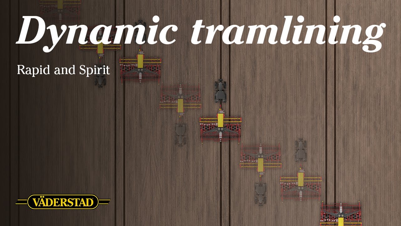Väderstad: Dynamic tramlining for Rapid and Spirit