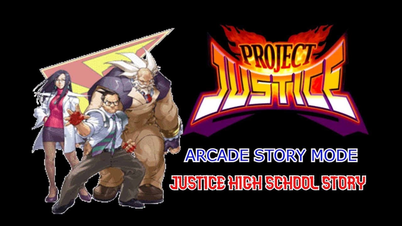 PROJECT JUSTICE : JUSTICE H.S STORY ARCADE STORY MODE