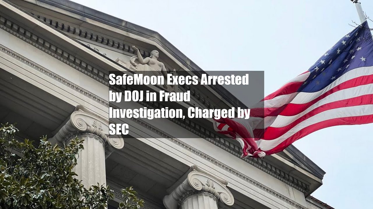 SafeMoon Execs Arrested by DOJ in Fraud Investigation, Charged by SEC