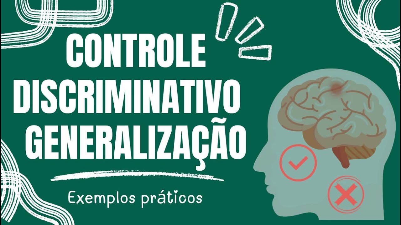 Controle Controle Discriminativo e Generalização Explicados com Exemplos Reais: Aprenda de Vez!!