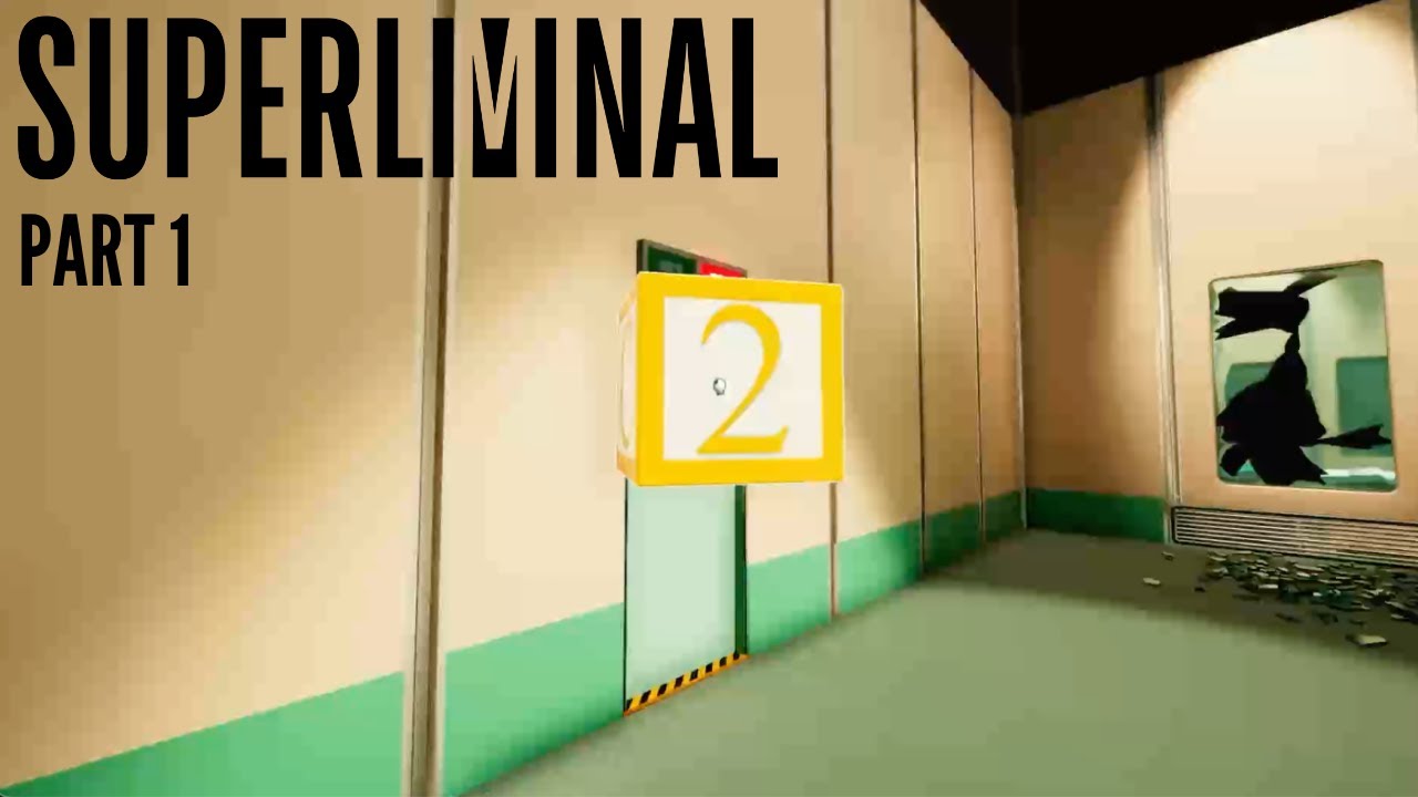 Superliminal Part 1