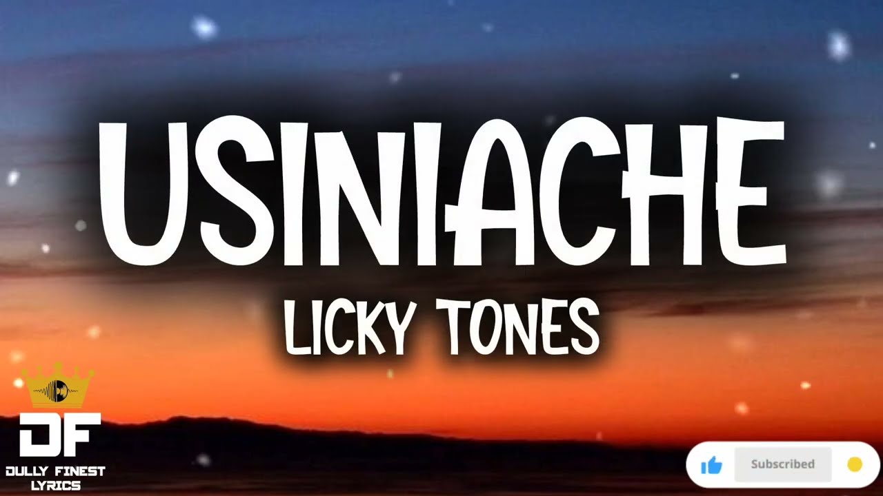 LICKY TONES-USINIACHE(Lyrics)