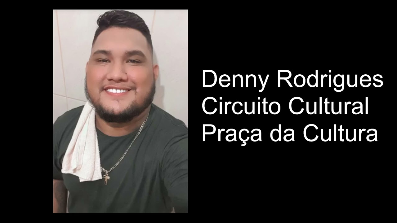 DENNY RODRIGUES - CIRCUITO CULTURAL 14.03 PRESIDENTE FIGUEIREDO