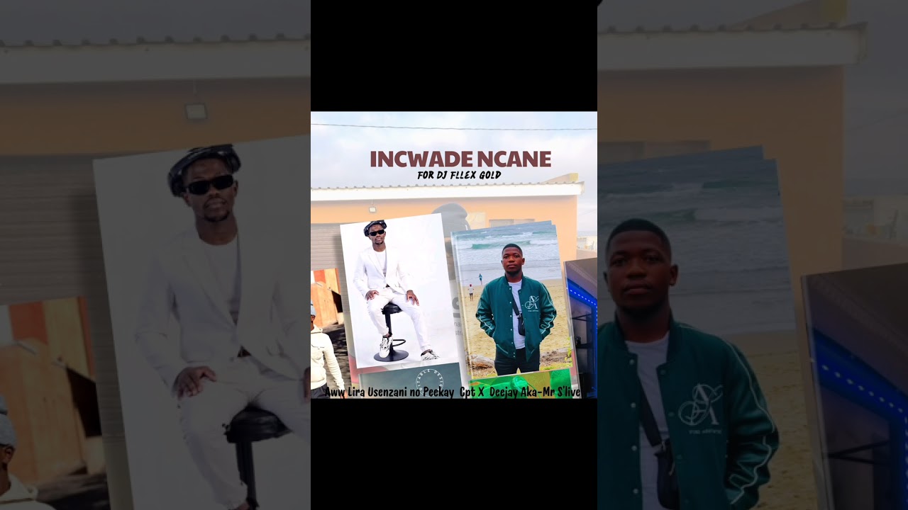 Ncwade Ncane(For Dj Fllex Gold) Feat AwwLira Usenzani no Peekay Cpt