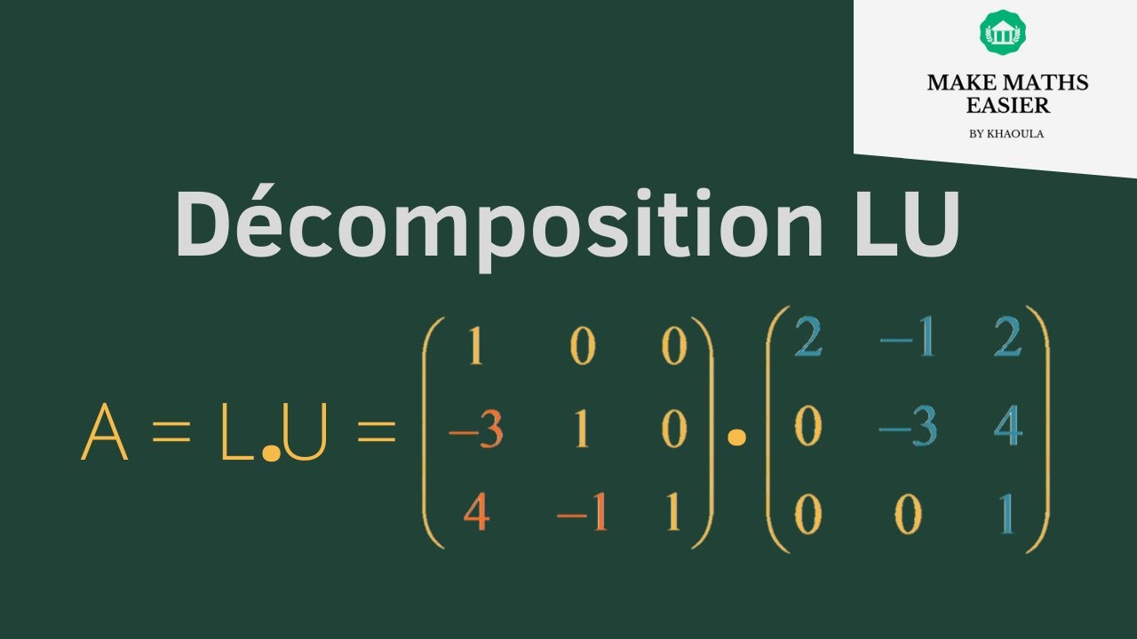 Décomposition LU. Comment résoudre un système linéaire par la décomposition LU ?