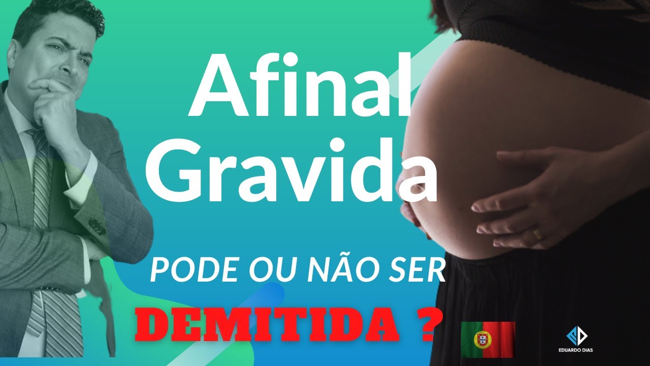 Trabalho em Portugal: Afinal uma gravida pode ou ser demitida?