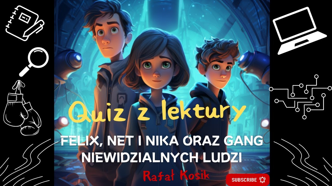 Test wiedzy z lektury: Felix, Net i Nika oraz Gang Niewidzialnych Ludzi.R.Kosik | Quiz | Powtórzenie