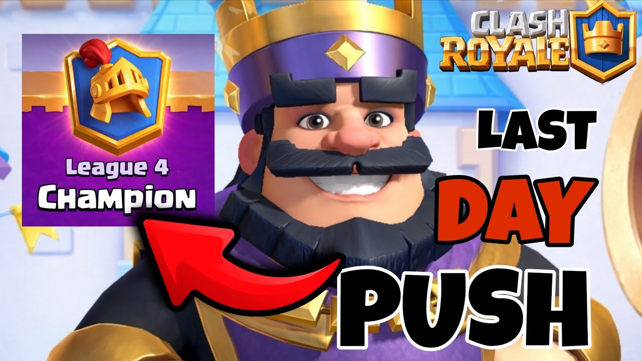 LAST DAY PUSH TO CHAMPION LEAGUE 4 LIVE! | CLASH ROYALE GRIND TO THE TOP