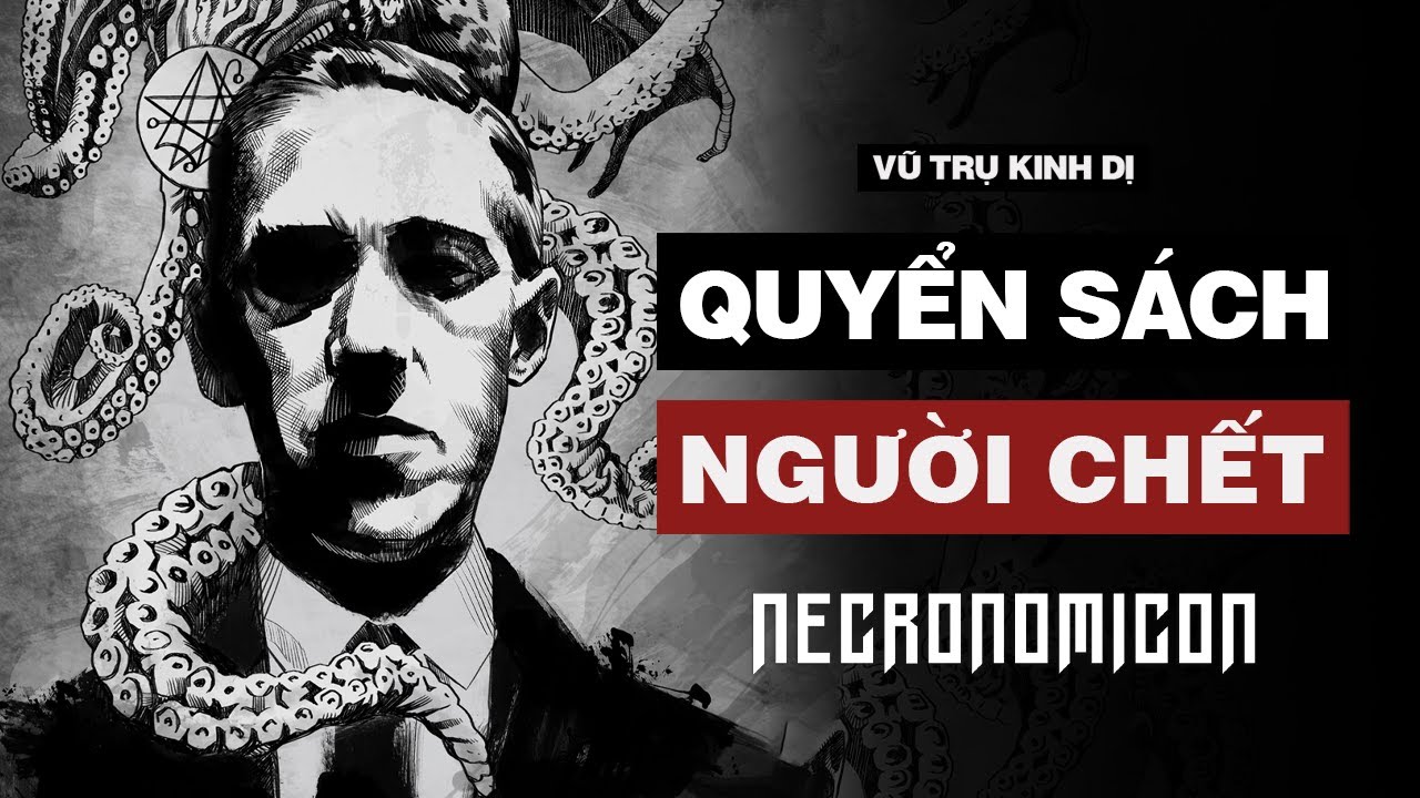 Tại Sao Necronomicon Lại Nguy Hiểm Đến Vậy? Giải M&atilde; Cuốn S&aacute;ch Của Người Chết | #VuTruKinhDi