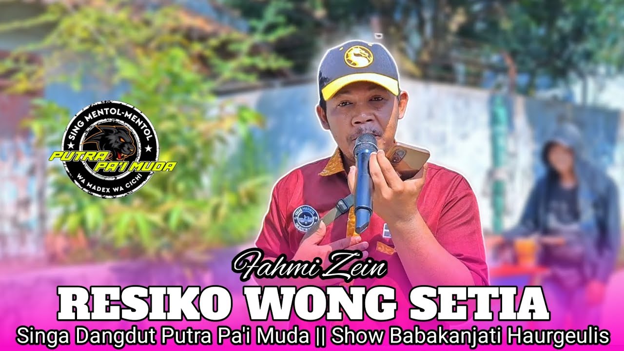 RESIKO WONG SETIA - VOC : FAHMI | PUTRA PA'I MUDA | SHOW BABAKANJATI HAURGEULIS