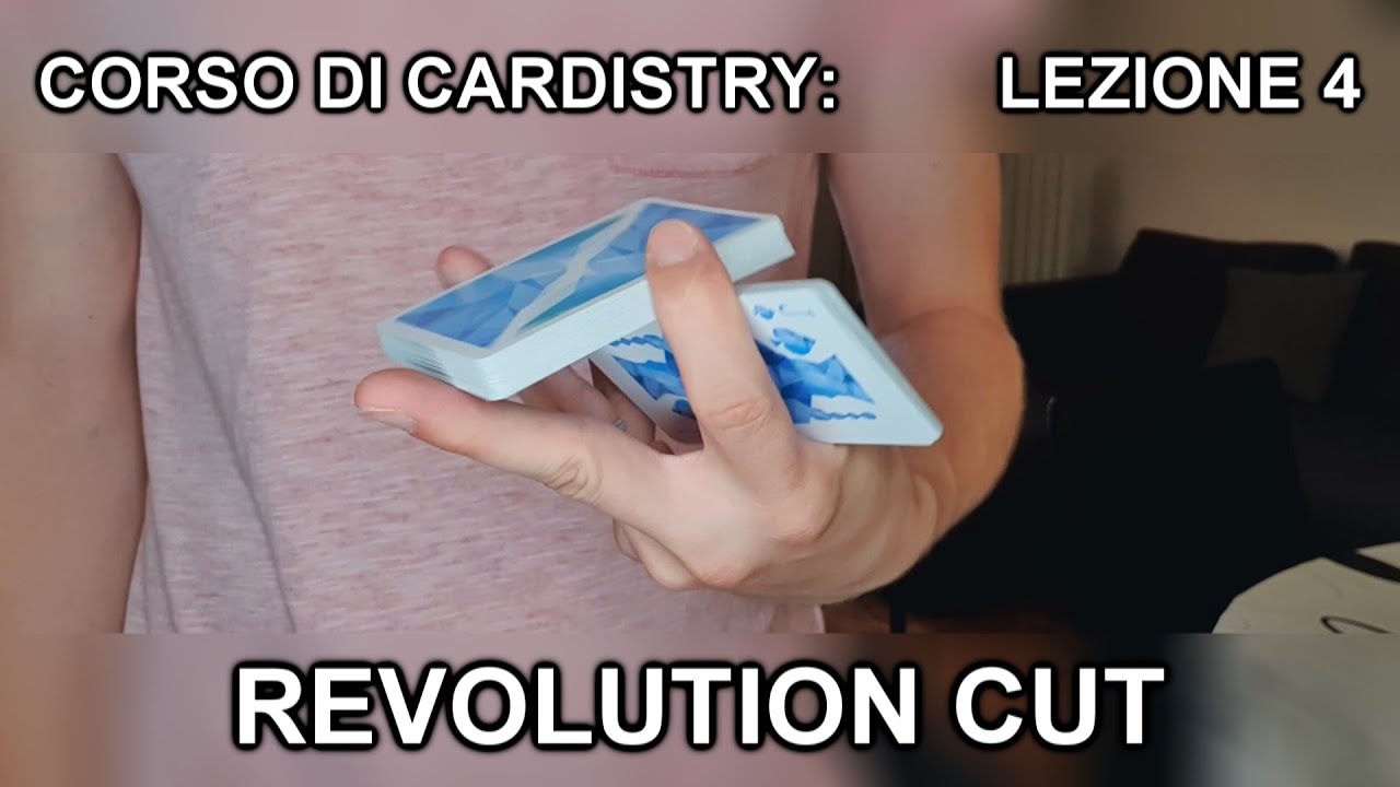 CORSO DI CARDISTRY TUTORIAL - Lezione 4: Revolution Cut