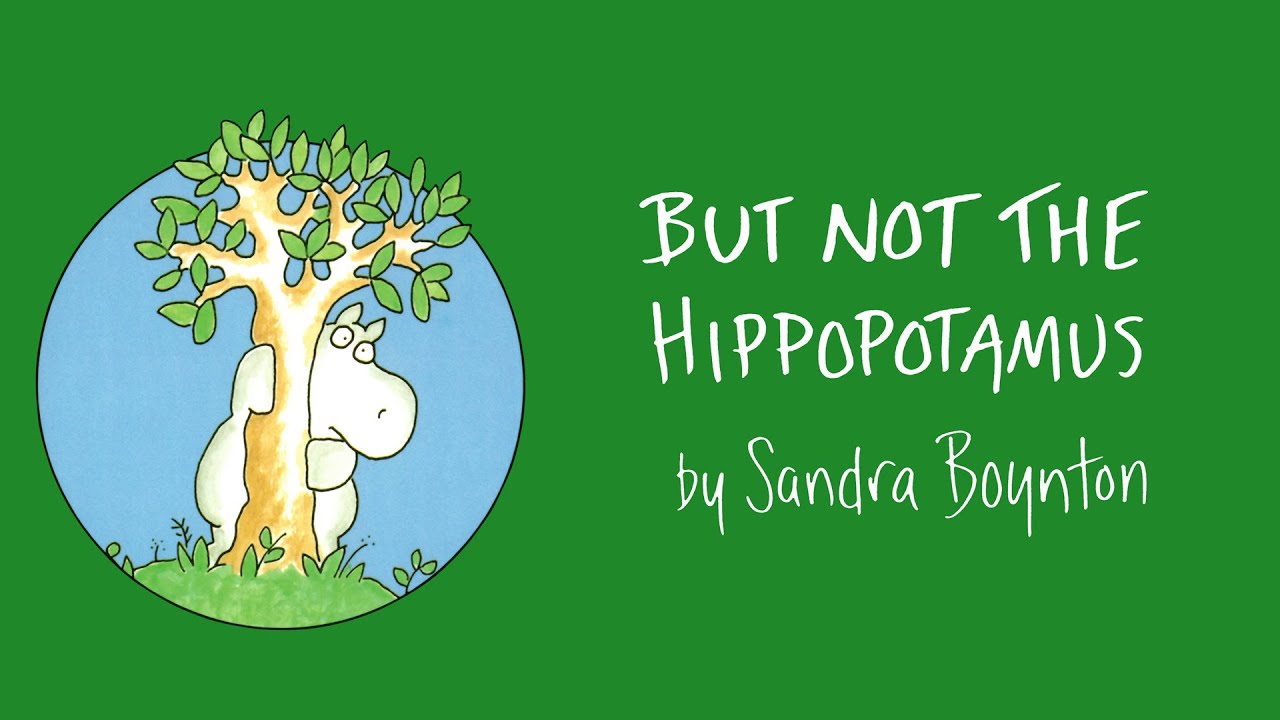 But Not The Hippopotamus by Sandra Boynton - Read-along