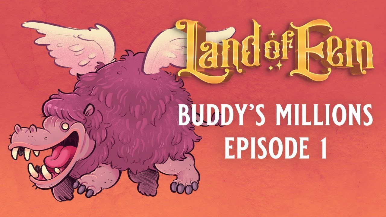 Land of Eem RPG Actual Play | Buddy's Millions | Episode 1