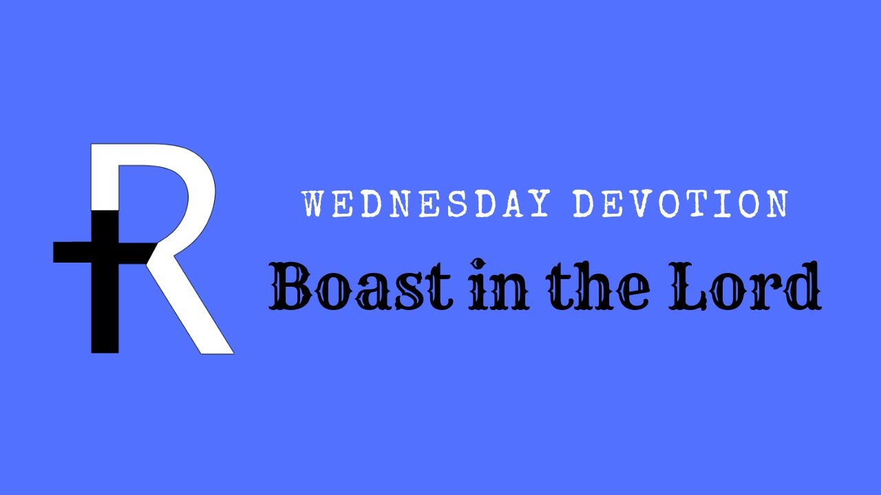 Devotion from Jeremiah 9:23-24 (Boast in the Lord)