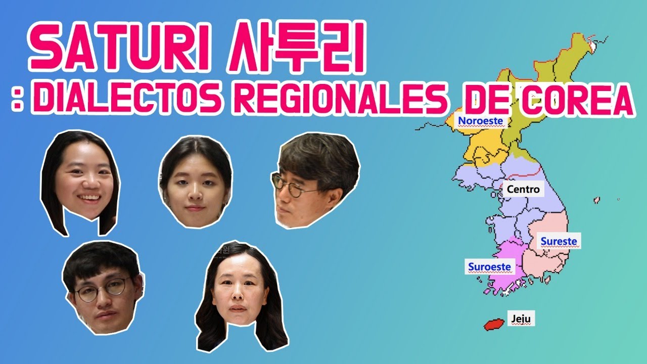 [Vamos a Corea] Saturi : Dialectos regionales de Corea