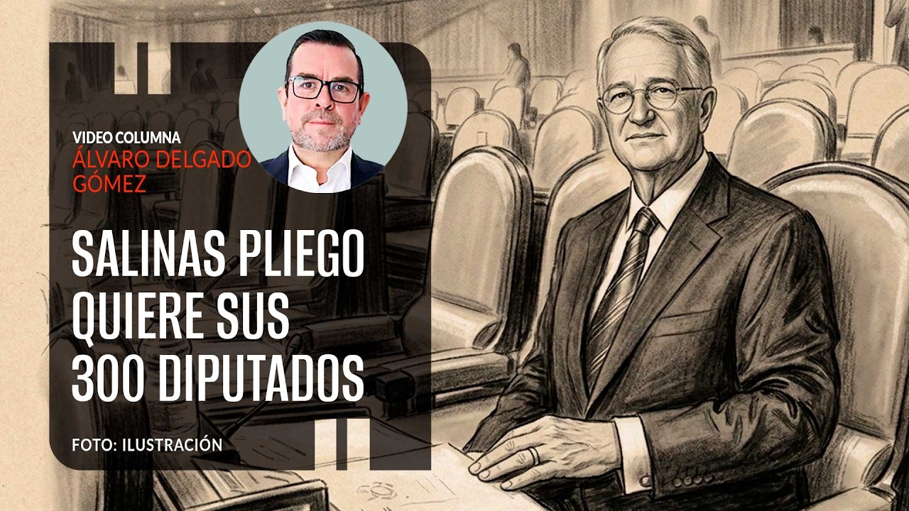 Salinas Pliego quiere sus 300 diputados. Por Álvaro Delgado