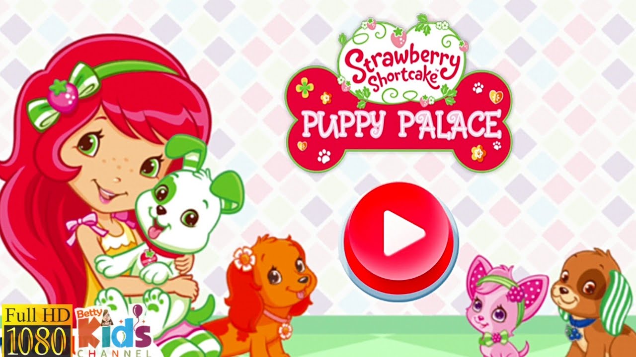 Strawberry Shortcake Puppy Palace 2021 for Kids Game Review 1080p Official Budge Studios