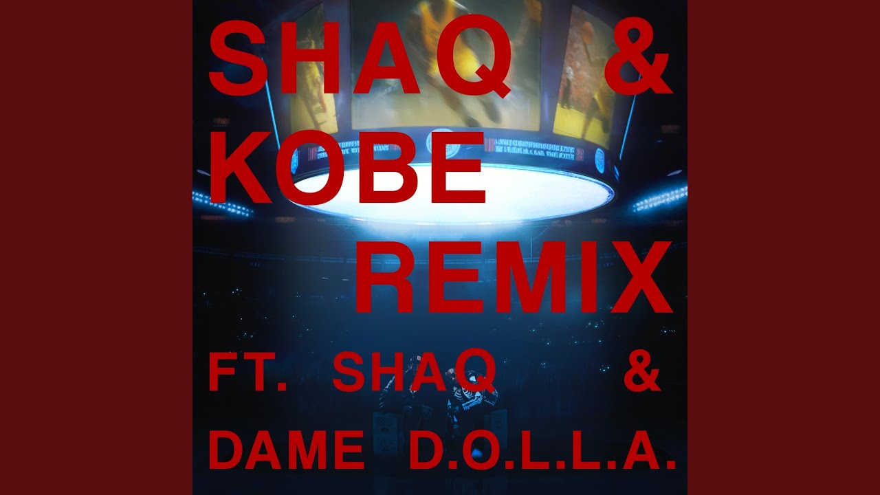 SHAQ & KOBE (Remix) ft. Shaquille O’Neal & Dame D.O.L.L.A.