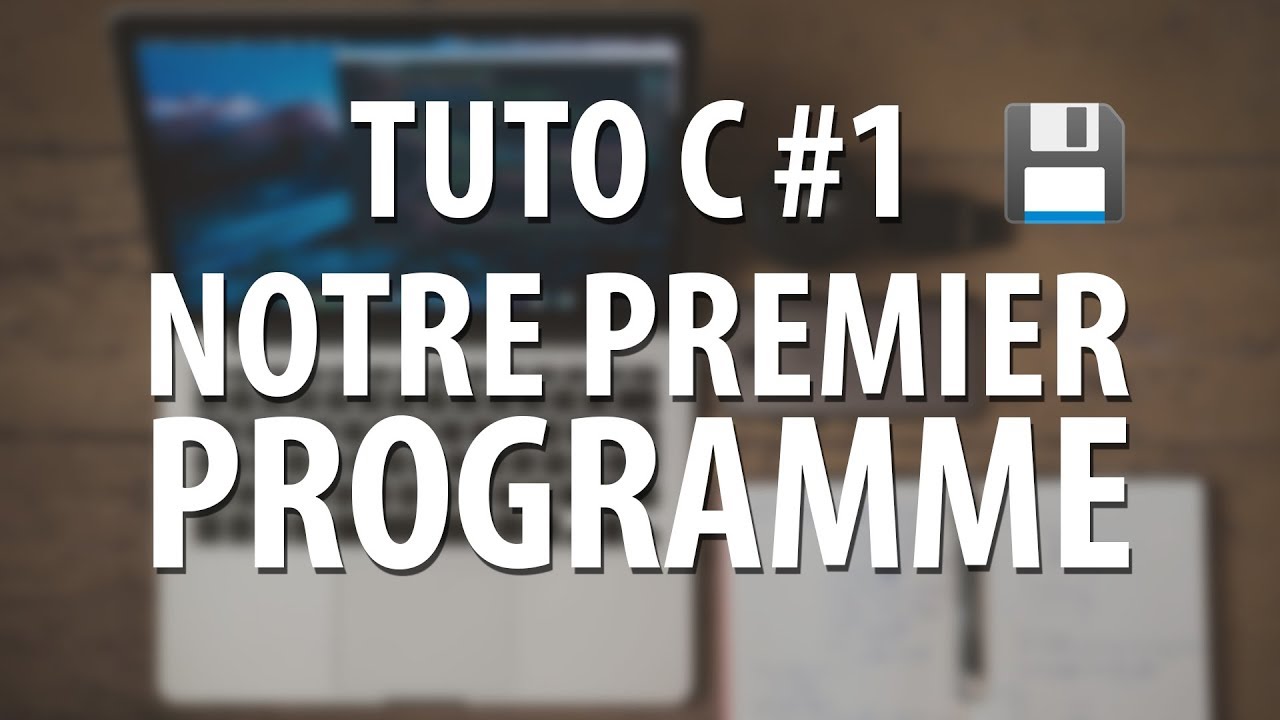 TUTO C - #1 Notre premier programme