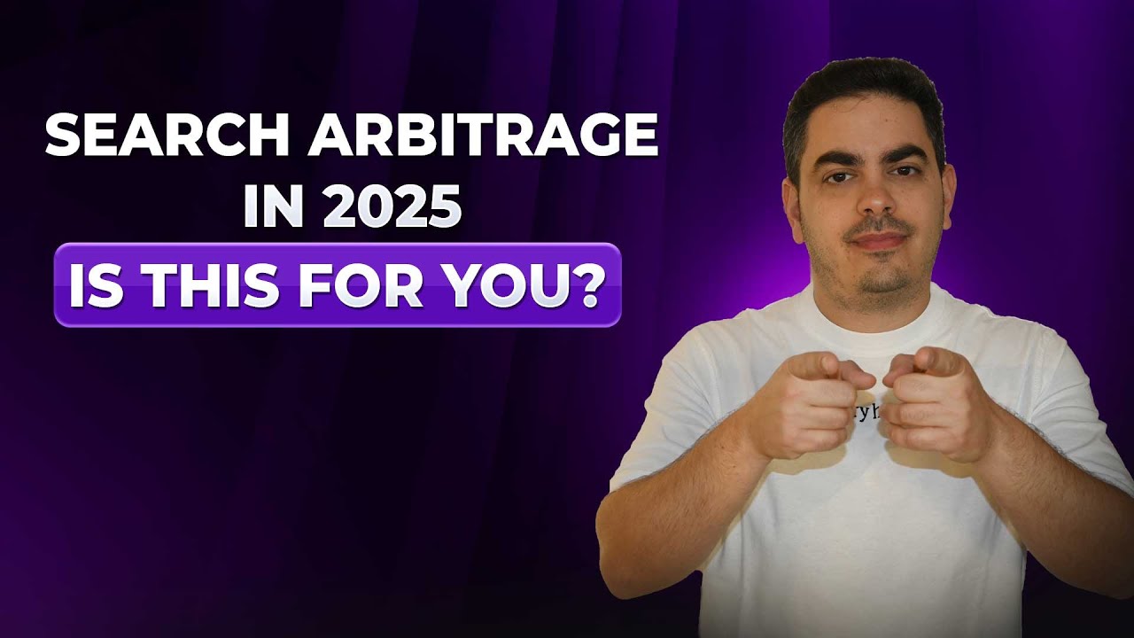 Search Arbitrage In 2025 - How To Know If This Is The Business For You