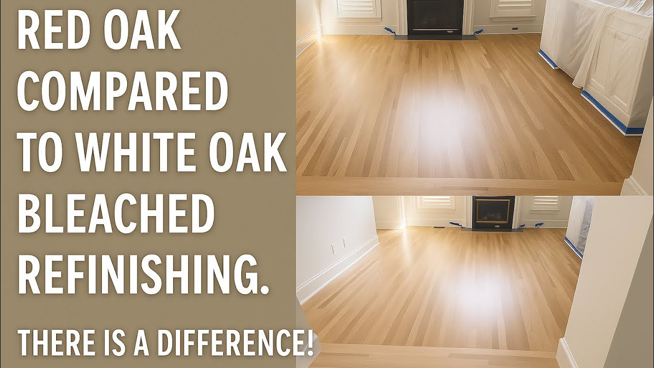 Red Oak Compared to White Oak Hardwood Floor Refinishing. There is a Difference!