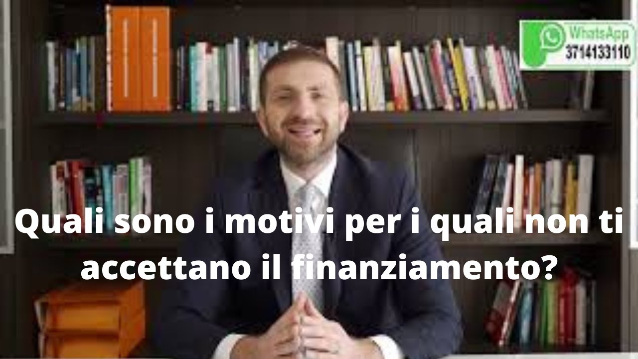 Quali sono i motivi per i quali non ti accettano il finanziamento?