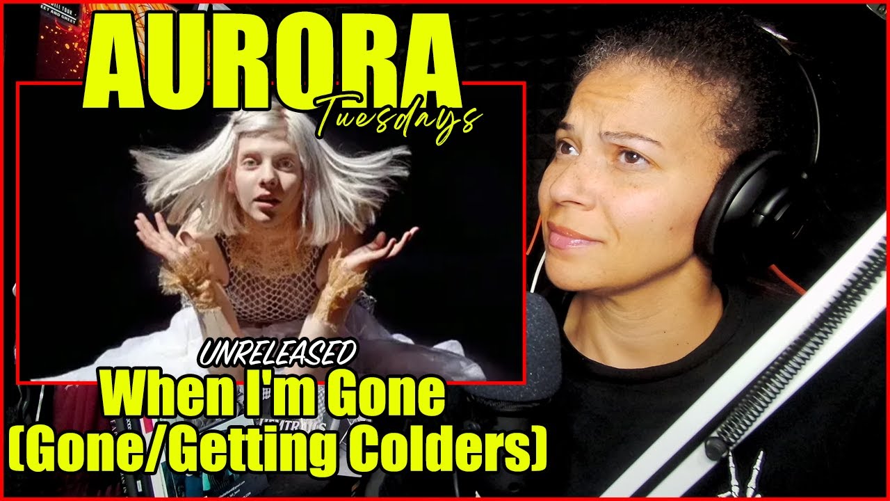 AURORA - When I'm Gone (Gone/Getting Colder) | Reaction