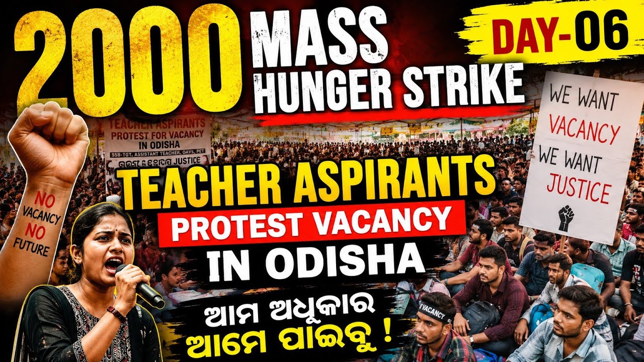 DAY-06, 2000 MASS HUNGER STRIKE, FOR TEACHER VACANCY IN ODISHA, CALENDAR