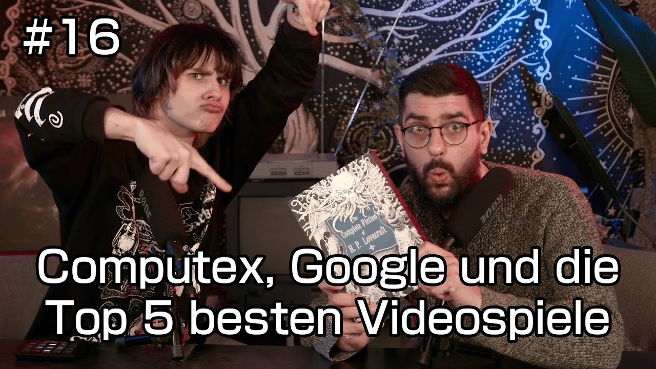 Google IO, Computex und unsere Top 5 Videospiele - Kellercast #16