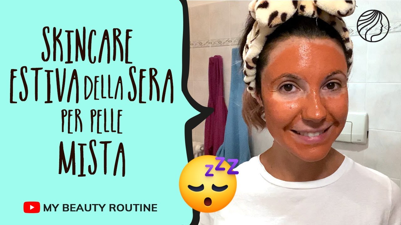 Facciamo insieme la Skincare Coreana della sera pelle mista rivitalizzante per l'estate