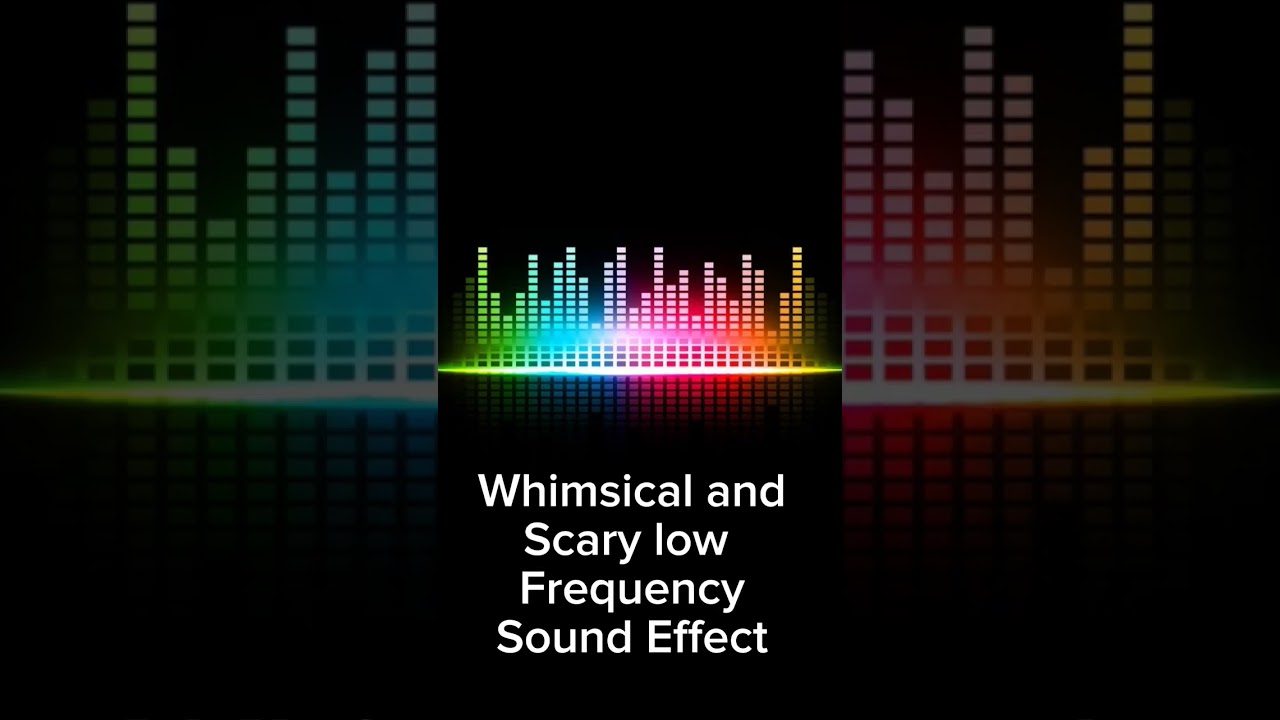 Whimsical and Scary low Frequency | Sound Effect