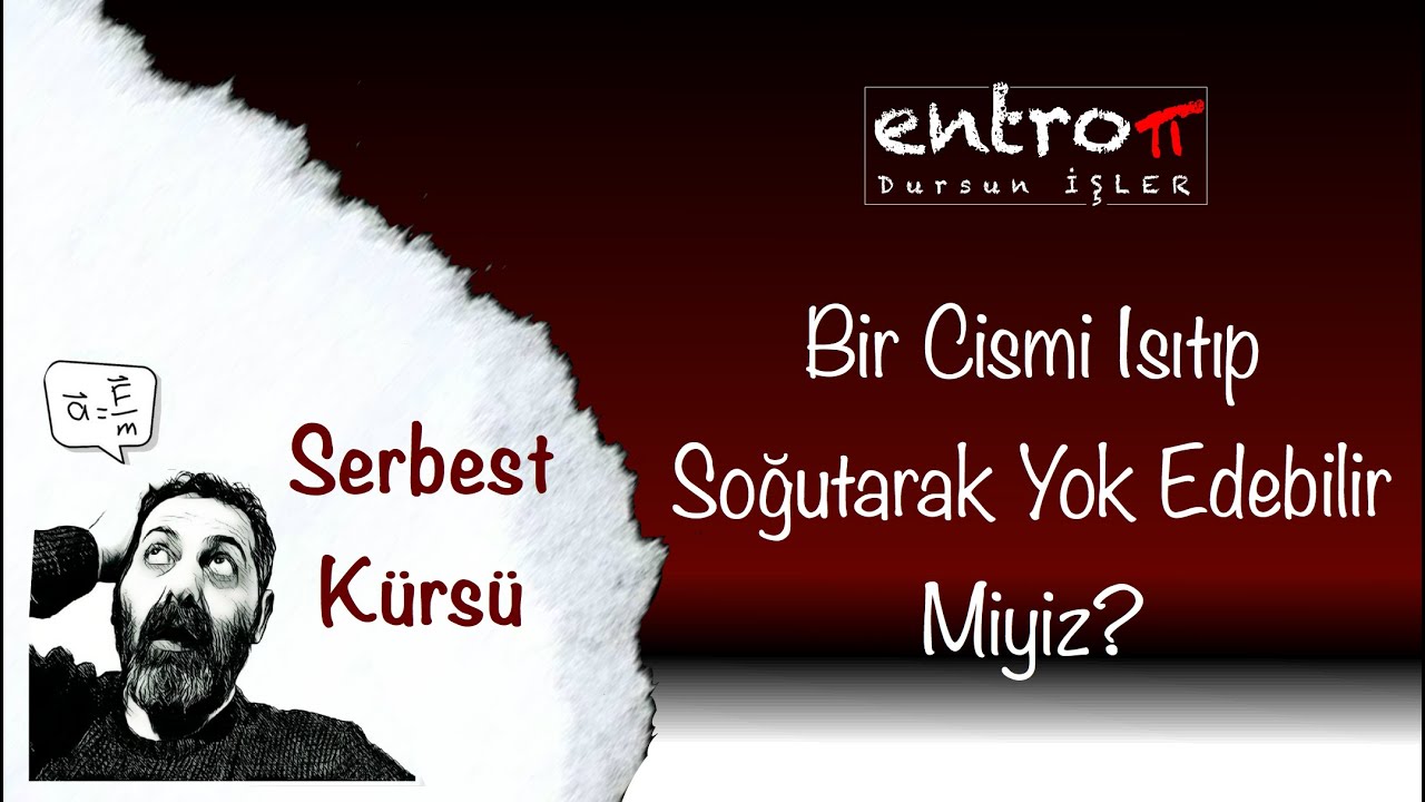 Bir Cismi Isıtıp Soğutarak Yok Edebilir Miyiz?