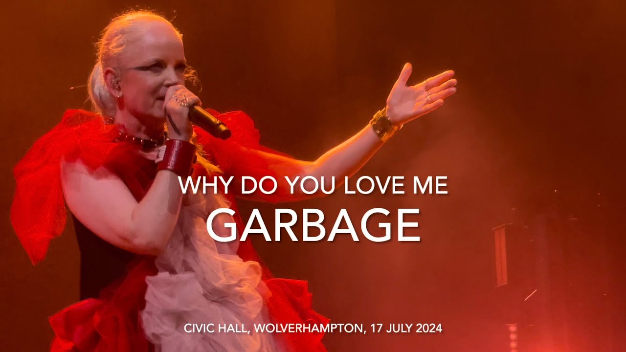 Garbage - Why Do You Love Me - Live 4k @ Civic Hall, Wolverhampton, 17 July 2024