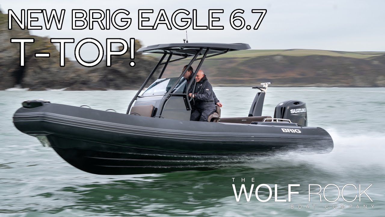 THE BEST 6.5M SPORTS RIB HAS JUST GOT BETTER - INTRODUCING THE NEW BRIG EAGLE 6.7 T-TOP!