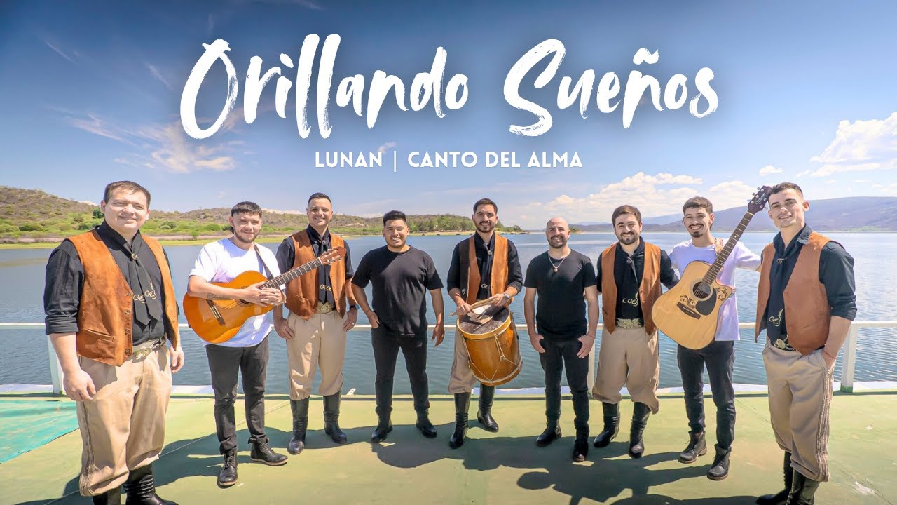 LUNAN ft. CANTO DEL ALMA - ORILLANDO SUEÑOS (Video Oficial) 4k