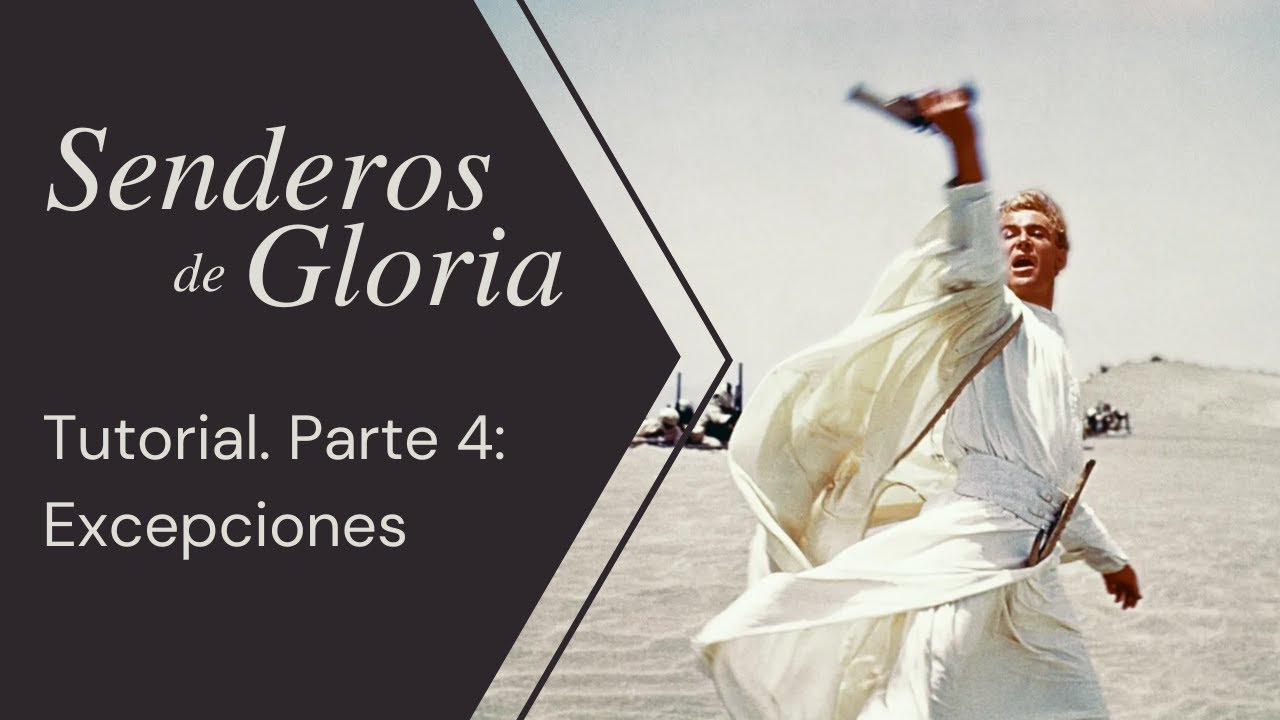 Senderos de Gloria. Tutorial. Parte 4: Excepciones