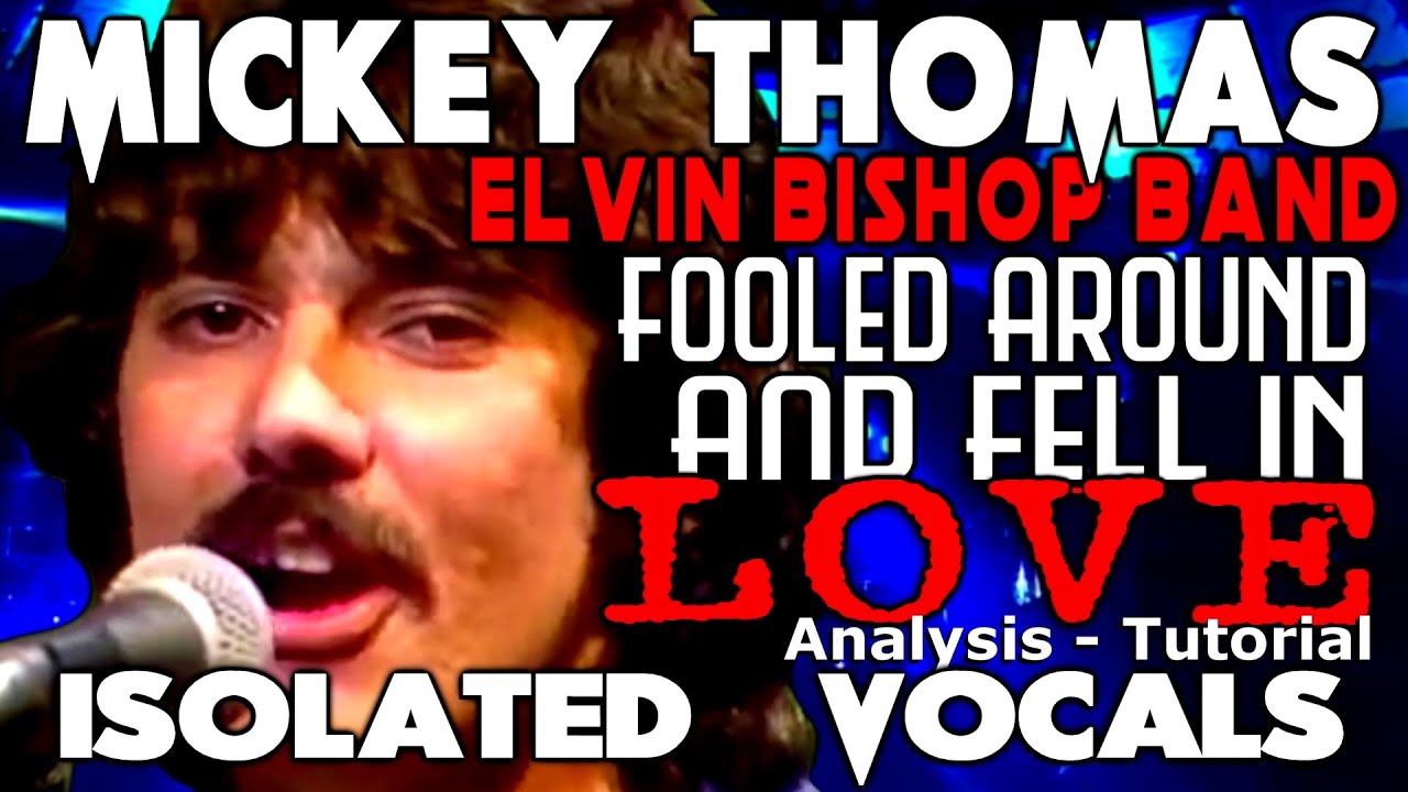 Elvin Bishop Band/Fooled Around And Fell In Love - Mickey Thomas/ Isolated Vocals Analysis/Tutorial