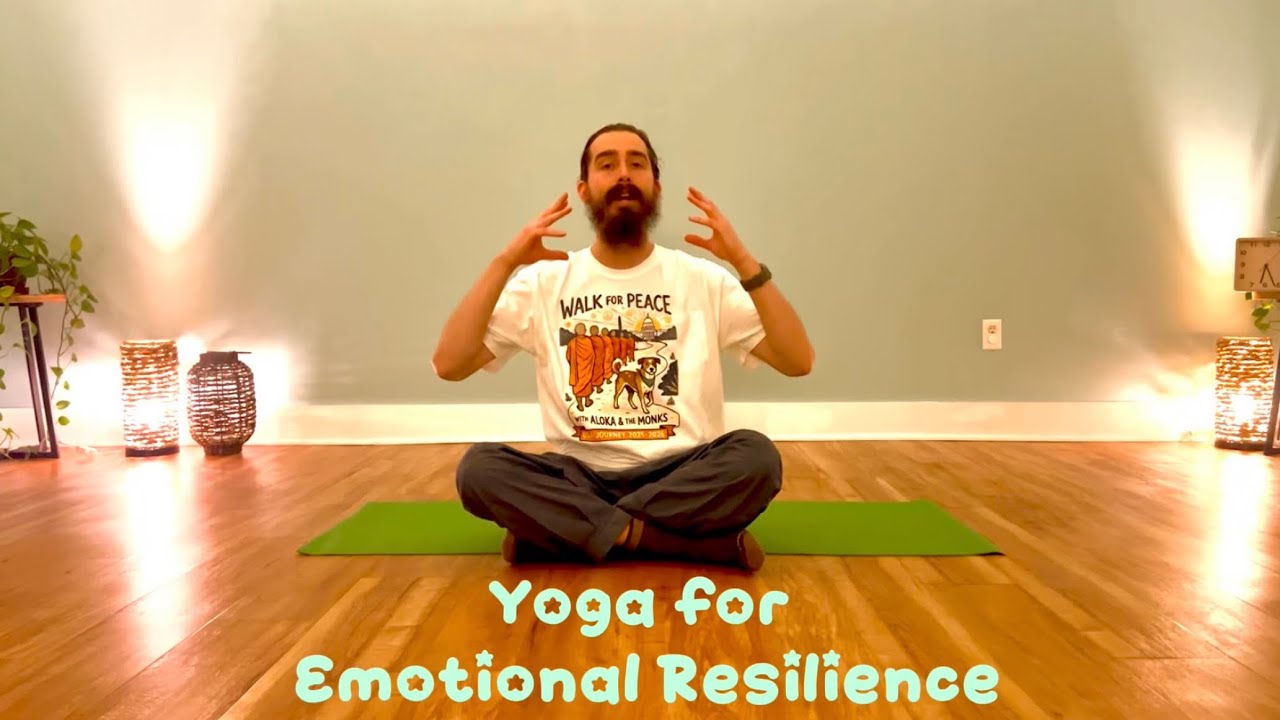 Yoga for Emotional Resilience: heal anxiety & stress, dissolve fear & anger to feel your inner bliss