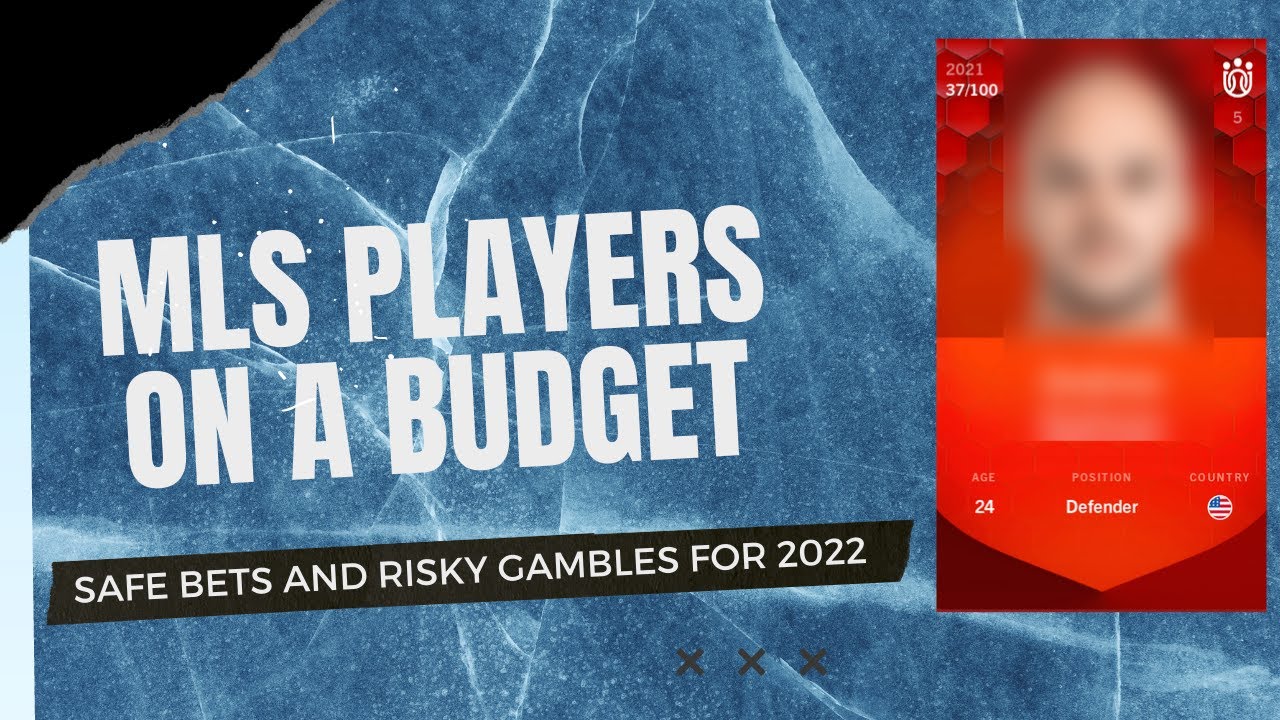 Six BUDGET-FRIENDLY Options and Gambles for MLS 2022 | Sorare Tips
