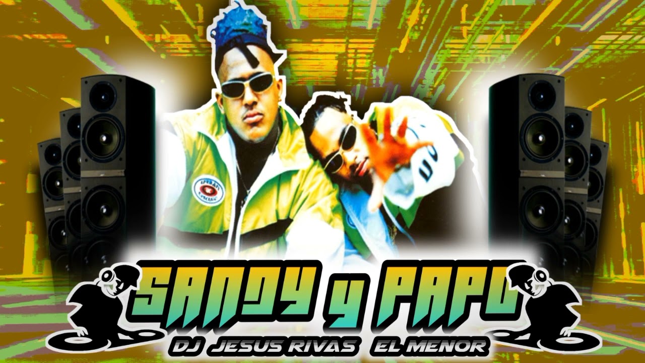 Sandy y Papo Mix (Merengues) -Dj Jesus Rivas Elmenor