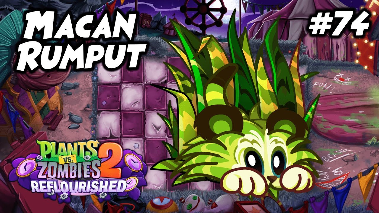 MACAN SIRKUS INI TAMPIL DI KARNAVAL ACT KE-2 ! | Plants vs. Zombies 2 Reflourished Ep.74
