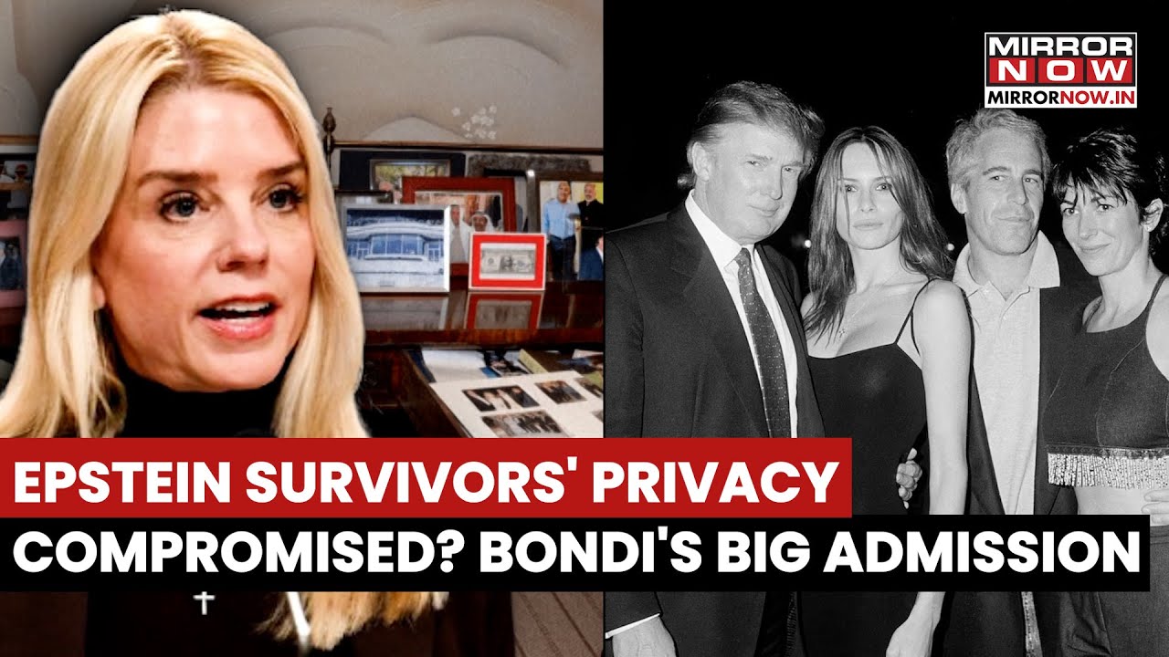 Epstein Files Survivors' Privacy Compromised? Pam Bondi Admits Mistakes Done By DoJ? | Watch