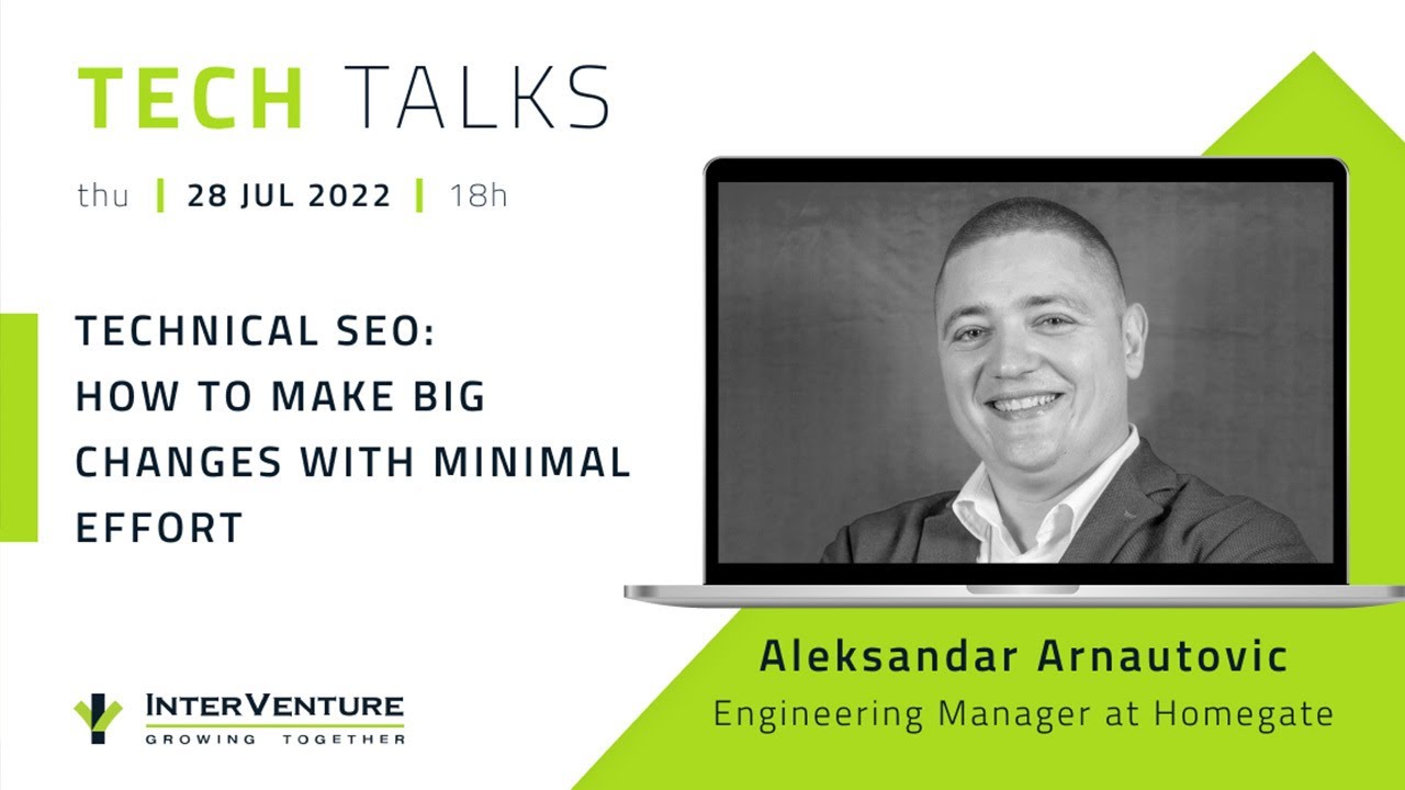 InterVenture Webinar #20 - Technical SEO: How to make big changes with minimal effort, A. Arnautovic