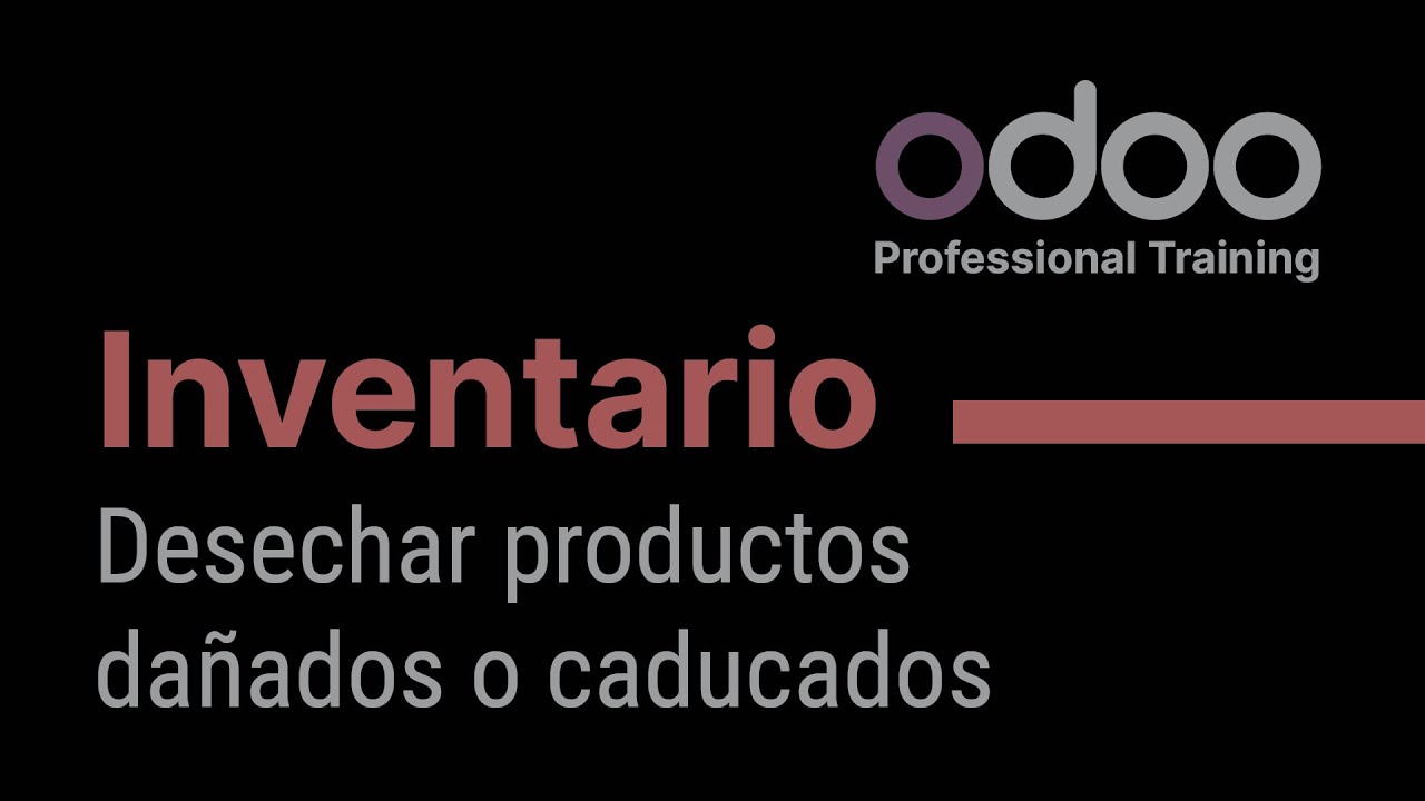 Inventario Odoo - Desechar productos dañados o caducados