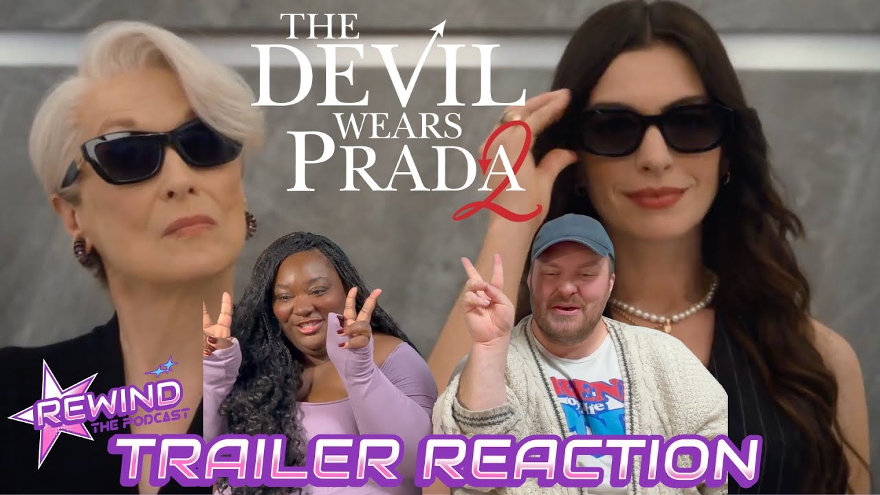 «Дьявол носит Prada 2» [Реакция на официальный трейлер] | Подкаст REWIND